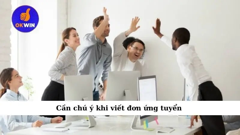 Cần chú ý khi viết đơn ứng tuyển