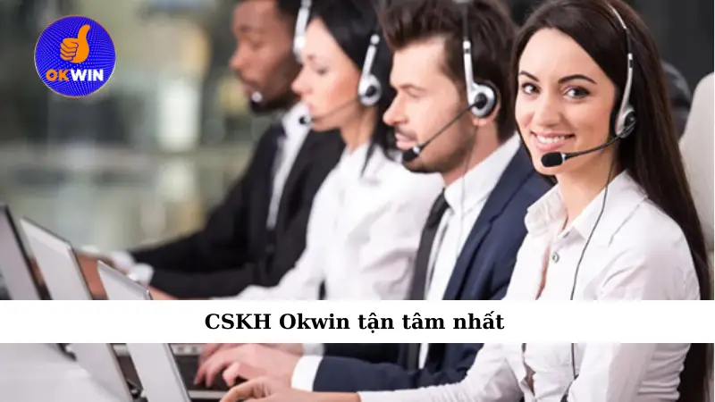 CSKH Okwin tận tâm nhất