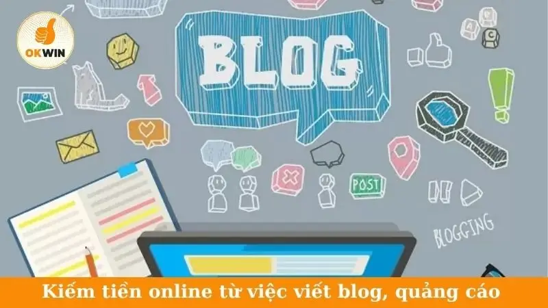 Kiếm tiền online từ việc viết blog, quảng cáo