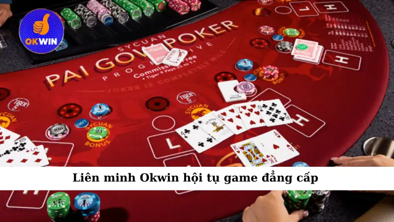 Liên minh Okwin hội tụ game đẳng cấp