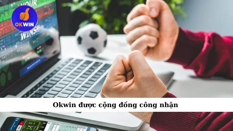 Okwin được cộng đồng công nhận