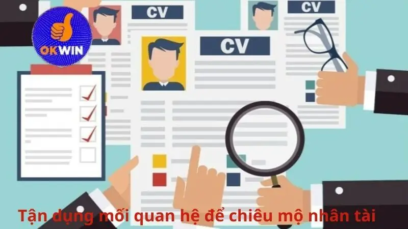 Tận dụng mối quan hệ là 7 lưu ý để tuyển dụng nhóm Senier hiệu quả