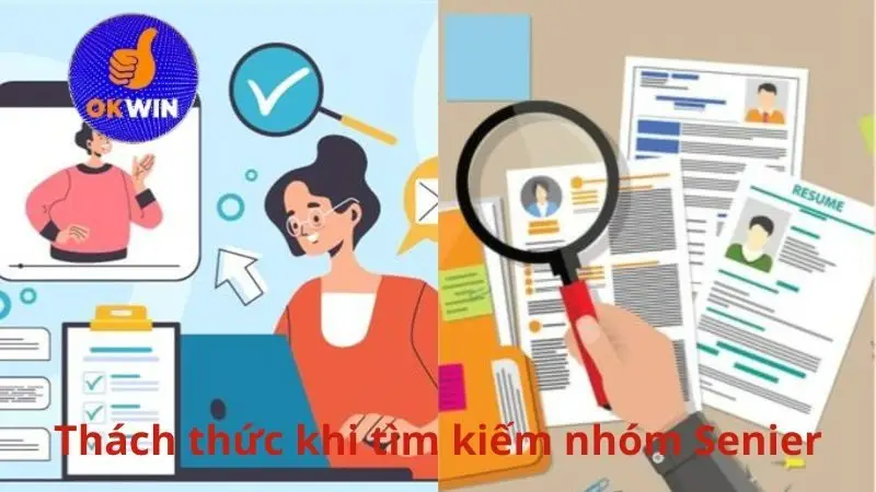 Thách thức khi tìm kiếm nhóm Senier