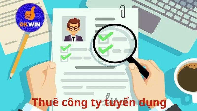 Thuê công ty tuyển dụng
