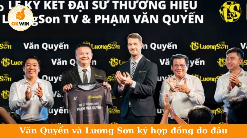 Văn Quyến và Lương Sơn ký hợp đồng do đâu?