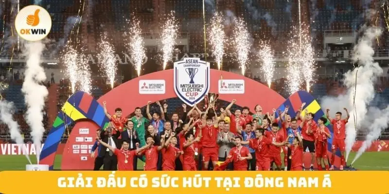 Giải đấu có sức hút tại Đông Nam Á