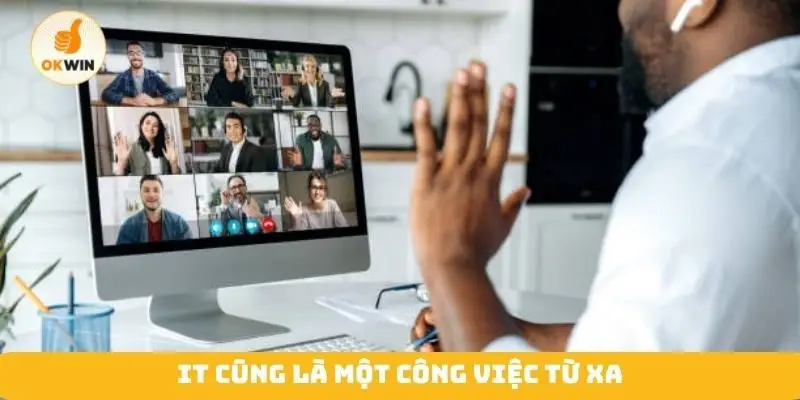 IT cũng là một công việc từ xa