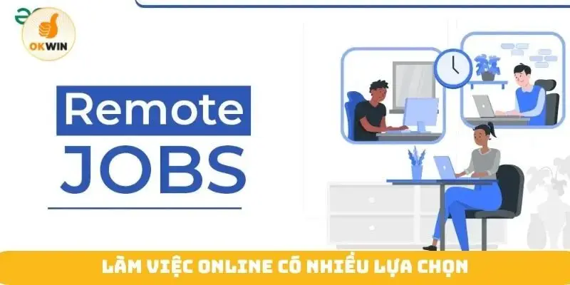 Làm việc online có nhiều lựa chọn