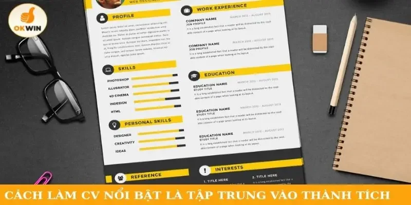 Cách làm CV nổi bật là tập trung vào thành tích