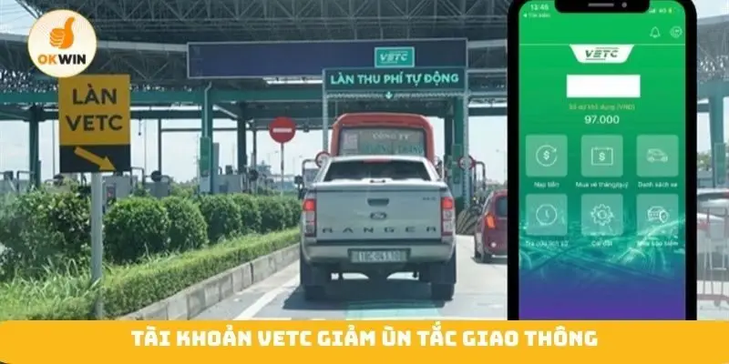 Tài khoản VETC giảm ùn tắc giao thông